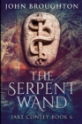 The Serpent Wand : Large Print Edition - Book