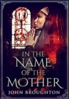 In The Name Of The Mother : Premium Hardcover Edition - Book