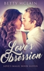 Love's Obsession : Large Print Hardcover Edition - Book