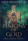 Pinions Of Gold : Premium Large Print Edition - Book