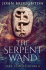 The Serpent Wand : Premium Hardcover Edition - Book