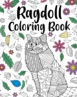 Ragdoll Coloring Book : Adult Coloring Book, Ragdoll Owner Gift, Floral Mandala Coloring Pages - Book