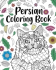 Persian Coloring Book : Persian Cat Owner Gift, Floral Mandala Coloring Pages, Doodle Animal Kingdom - Book