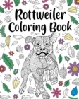 Rottweiler Coloring Book : Rottweiler Lover Gift, Animal Coloring Book, Floral Mandala Coloring Pages - Book