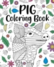 Pig Coloring Book : Pig Lover Gifts, Floral Mandala Coloring Pages, Animal Coloring Book - Book