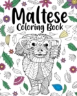Maltese Coloring Book : Animal Coloring Book, Floral Mandala Coloring Pages, Quotes Coloring Book - Book