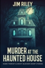 Murder At The Haunted House (Hawk Theriot And Kristi Blocker Short Stories Book 1) - Book