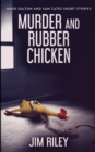 Murder And Rubber Chicken (Wade Dalton and Sam Cates Short Stories Book 2) - Book