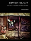 8 days in kolkata : A street photographer's adventure - Book