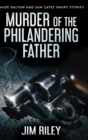 Murder Of The Philandering Father : Large Print Hardcover Edition - Book