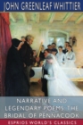 Narrative and Legendary Poems : The Bridal of Pennacook (Esprios Classics) - Book
