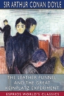 The Leather Funnel, and The Great Keinplatz Experiment (Esprios Classics) - Book