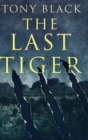 The Last Tiger : Large Print Hardcover Edition - Book