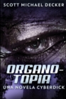 Organotopia - Una Novela Cyberdick : Edicion de Letra Grande - Book