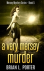 A Very Mersey Murder : Large Print Hardcover Edition - Book