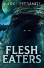 Flesh Eaters : Premium Hardcover Edition - Book