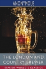 The London and Country Brewer (Esprios Classics) - Book