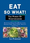 Eat So What! The Power of Vegetarianism Volume 2 : (Mini edition) - Book