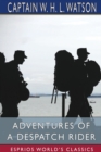 Adventures of a Despatch Rider (Esprios Classics) - Book