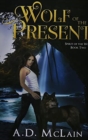 Wolf of the Present : Premium Hardcover Edition - Book