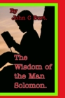 The Wisdom of the Man Solomon. - Book