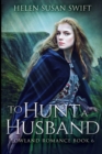 To Hunt A Husband : Large Print Edition - Book
