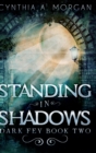 Standing In Shadows : Large Print Hardcover Edition - Book
