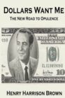 Dollars Want Me : The New Road to Opulence - Book