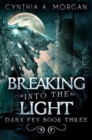Breaking Into The Light : Premium Hardcover Edition - Book