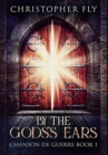 By The Gods's Ears : Premium Hardcover Edition - Book