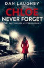 Chloe - Never Forget : Premium Hardcover Edition - Book