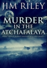 Murder in the Atchafalaya : Premium Hardcover Edition - Book