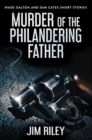 Murder Of The Philandering Father : Premium Hardcover Edition - Book
