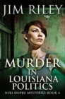 Murder in Louisiana Politics : Premium Hardcover Edition - Book