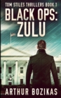 Black Ops : Zulu (Tom Stiles Thrillers Book 1) - Book