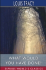 What Would You Have Done? (Esprios Classics) - Book