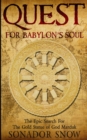 Quest For Babylon's Soul : The Epic Search for The Gold Statue of God Marduk - Book