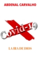 Covid 19 - La ira de Dios : Cumplimiento de profec?as - Book