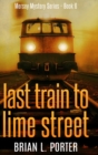 Last Train to Lime Street : Clear Print Hardcover Edition - Book
