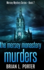 The Mersey Monastery Murders : Clear Print Hardcover Edition - Book