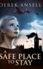 A Safe Place To Stay : Clear Print Hardcover Edition - Book