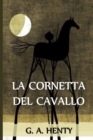 La Cornetta del Cavallo : The Cornet of Horse, Italian edition - Book