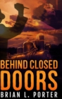 Behind Closed Doors : Large Print Hardcover Edition - Book