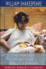 The Tragedy of Antony and Cleopatra (Esprios Classics) - Book