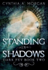 Standing in Shadows : Premium Large Print Hardcover Edition - Book