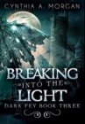 Breaking Into The Light : Premium Large Print Hardcover Edition - Book