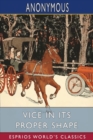 Vice in its Proper Shape (Esprios Classics) - Book
