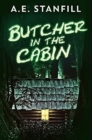 Butcher In The Cabin : Premium Hardcover Edition - Book