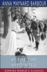 At the Time Appointed (Esprios Classics) : Illustrated by J. N. Marchand - Book