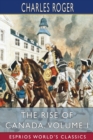 The Rise of Canada, Volume I (Esprios Classics) : From Barbarism to Wealth and Civilisation - Book